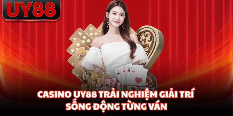 Casino UY88 Trải Nghiệm Giải Trí Sống Động Từng Ván - hakotu