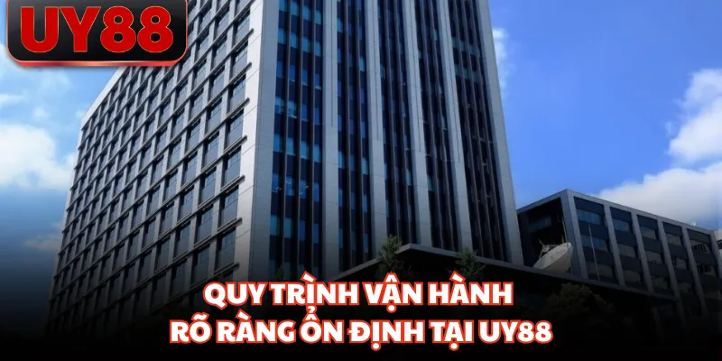 Trụ Sở UY88 - Hé Lộ Bộ Máy Vận Hành Phía Sau Nền Tảng - hakotu